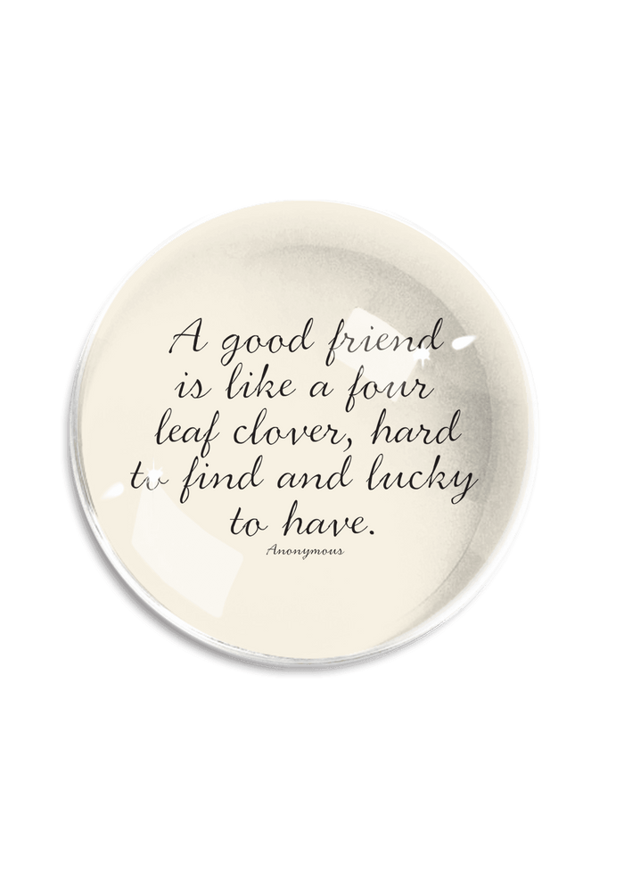 A Good Friend Is Like A Four Leaf Crystal Dome Paperweight - Ben's Garden