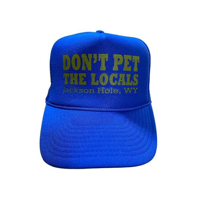 and don't pet the locals trucker hat blue