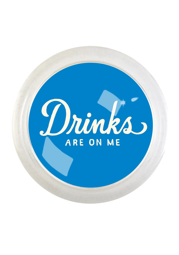 Drinks Are On Me Royal Blue 4" Round Glass Coaster - Ben's Garden