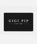 $ E-Gift Card - GIGI PIP