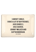 I'm Not Single, I Have A Lot Of Boyfriends Decoupage Glass Tray - Ben's Garden
