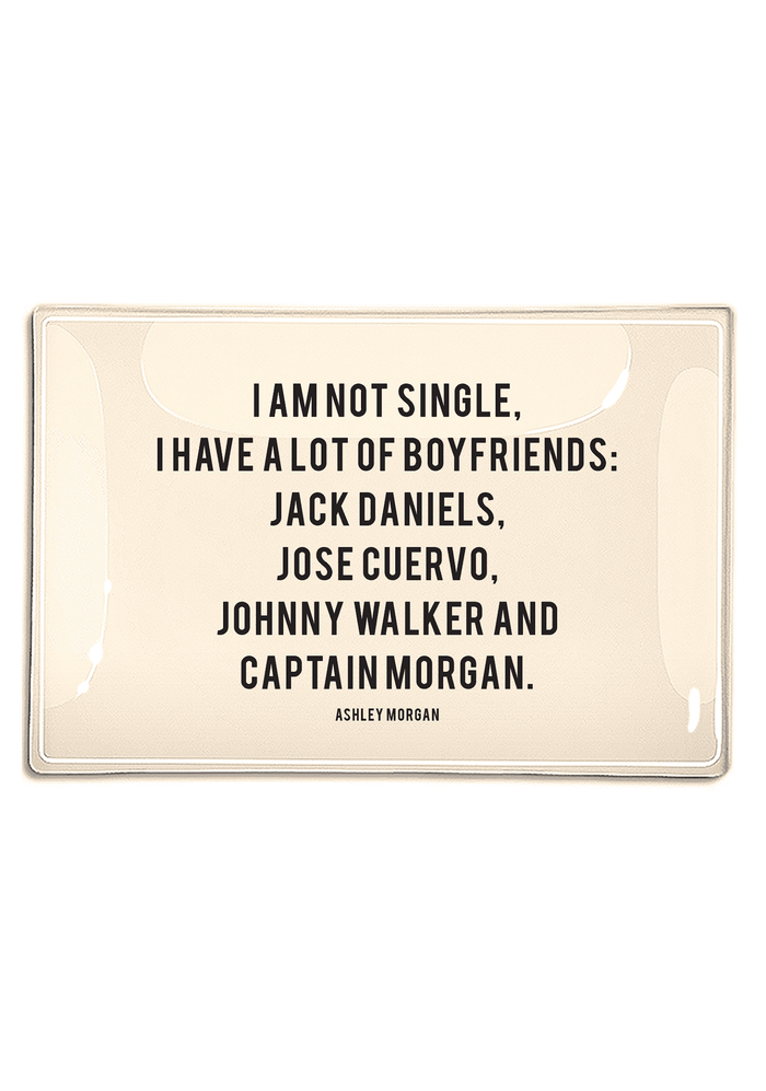I'm Not Single, I Have A Lot Of Boyfriends Decoupage Glass Tray - Ben's Garden