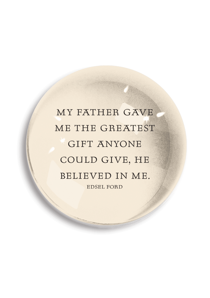 My Father Gave Me Crystal Dome Paperweight - Ben's Garden