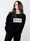 SXV  'DUH’ Printed Cool Aesthetic Drop Shoulder Oversized Baggy Sweatshirt