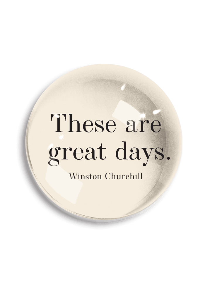 These Are Great Days Crystal Dome Paperweight - Ben's Garden