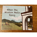 When the Mission Bells Rang by Dr. Judith Scott