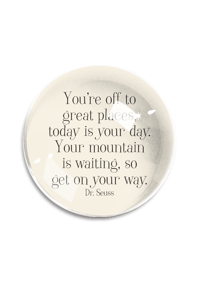 You're Off To Great Places Crystal Dome Paperweight - Ben's Garden